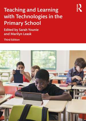 Teaching and Learning with Technologies in the Primary School de Marilyn Leask