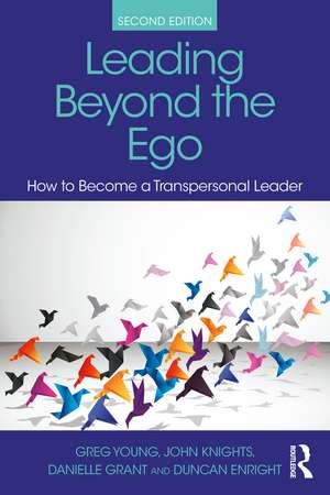 Leading Beyond the Ego, 2nd Edition: How to Become a Transpersonal Leader de Greg Young