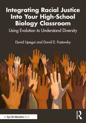 Integrating Racial Justice Into Your High-School Biology Classroom: Using Evolution to Understand Diversity de David Upegui