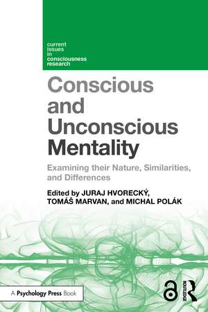 Conscious and Unconscious Mentality: Examining their Nature, Similarities, and Differences de Juraj Hvorecký