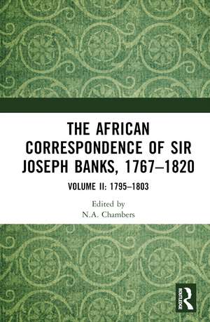 The African Correspondence of Sir Joseph Banks, 1767–1820: Volume II: 1795–1803 de Neil Chambers