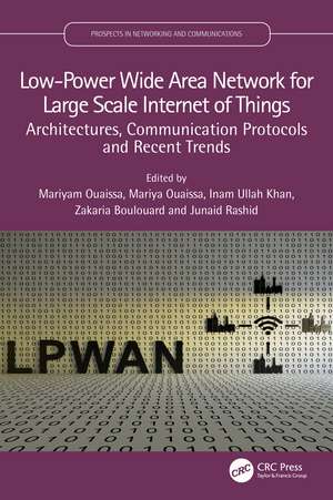 Low-Power Wide Area Network for Large Scale Internet of Things: Architectures, Communication Protocols and Recent Trends de Mariyam Ouaissa