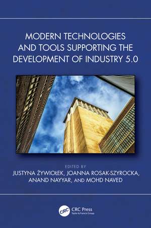 Modern Technologies and Tools Supporting the Development of Industry 5.0 de Justyna Żywiołek