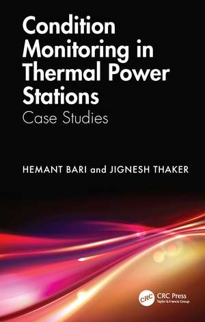 Condition Monitoring in Thermal Power Stations: Case Studies de Hemant Bari