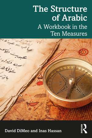 The Structure of Arabic: A Workbook in the Ten Measures de David DiMeo