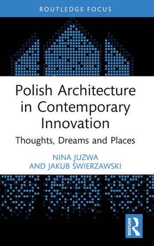 Polish Architecture in Contemporary Innovation de Jakub Swierzawski