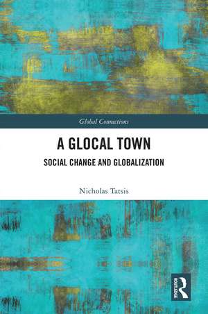 A Glocal Town: Social Change and Globalization de Nicholas Tatsis
