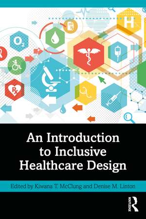 An Introduction to Inclusive Healthcare Design de Kiwana T. McClung