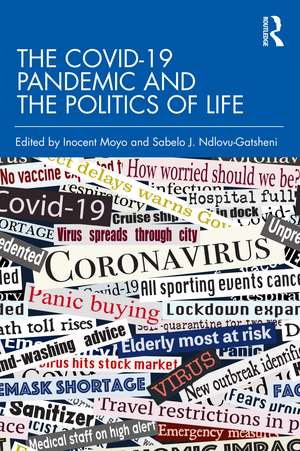 The COVID-19 Pandemic and the Politics of Life de Inocent Moyo