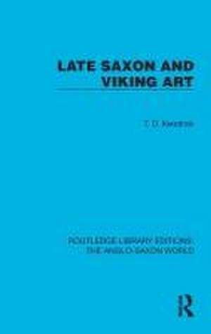 Late Saxon and Viking Art de T.D. Kendrick