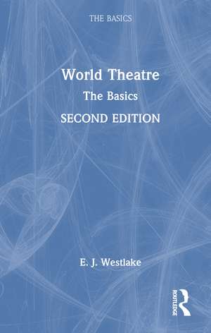 World Theatre: The Basics de E. J. Westlake
