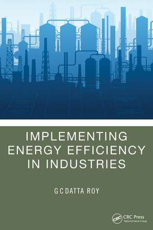 Implementing Energy Efficiency in Industries de G C Datta Roy