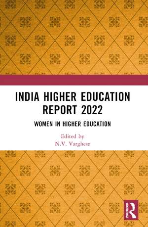 India Higher Education Report 2022: Women in Higher Education de N.V. Varghese