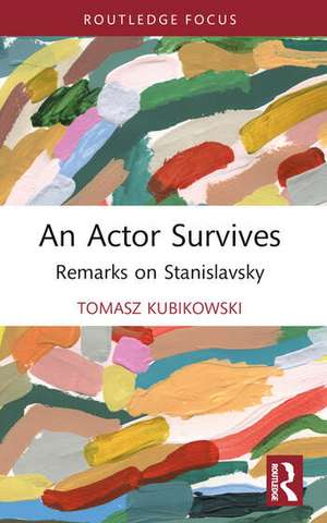 An Actor Survives de Tomasz Kubikowski