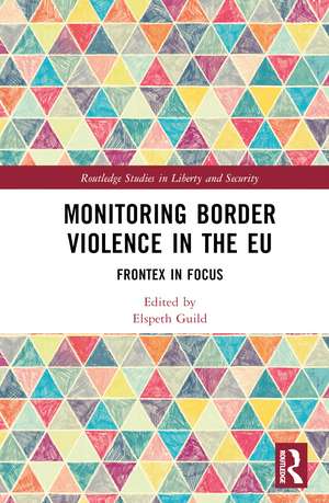 Monitoring Border Violence in the EU: Frontex in Focus de Elspeth Guild