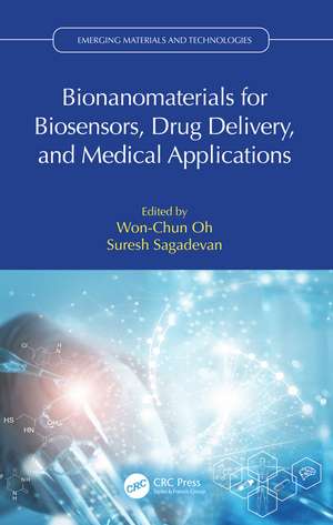 Bionanomaterials for Biosensors, Drug Delivery, and Medical Applications de Won-Chun Oh