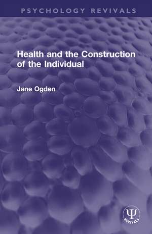 Health and the Construction of the Individual de Jane Ogden