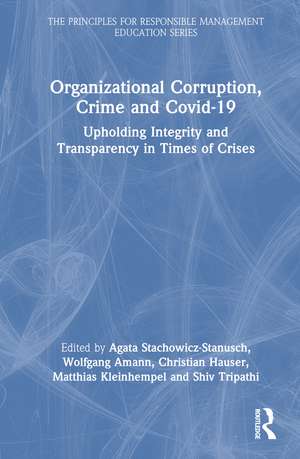 Organizational Corruption, Crime and Covid-19: Upholding Integrity and Transparency in Times of Crises de Agata Stachowicz-Stanusch