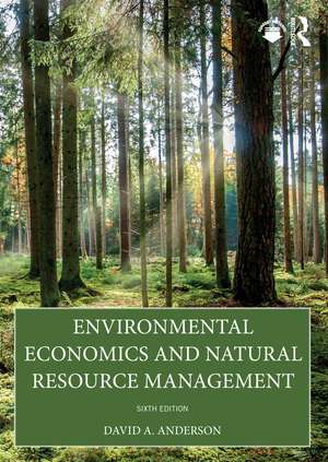 Environmental Economics and Natural Resource Management de David A. Anderson