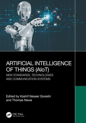 Artificial Intelligence of Things (AIoT): New Standards, Technologies and Communication Systems de Kashif Naseer Qureshi