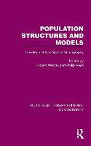 Population Structures and Models: Developments in Spatial Demography de Robert Woods