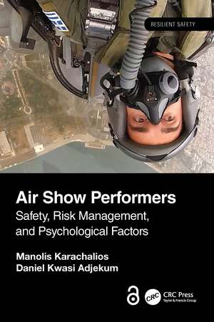 Air Show Performers: Safety, Risk Management, and Psychological Factors de Manolis Karachalios