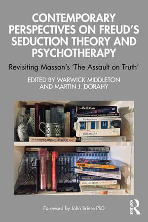 Contemporary Perspectives on Freud's Seduction Theory and Psychotherapy: Revisiting Masson’s ‘The Assault on Truth’ de Warwick Middleton