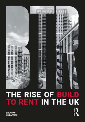 The Rise of Build to Rent in the UK de Brendan Kilpatrick