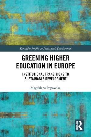 Greening Higher Education in Europe: Institutional Transitions to Sustainable Development de Magdalena Popowska