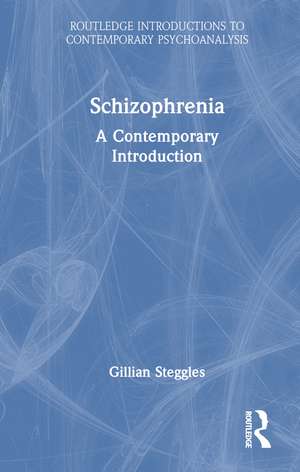 Schizophrenia: A Contemporary Introduction de Gillian Steggles