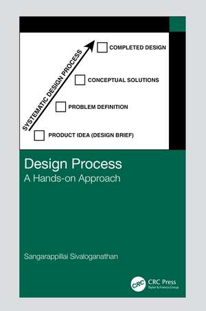 Design Process: A Hands-on Approach de Sangarappillai Sivaloganathan