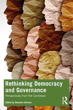 Rethinking Democracy and Governance: Perspectives from the Caribbean de Donavon Johnson