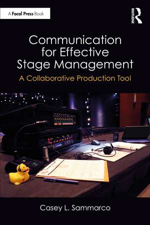 Communication for Effective Stage Management de Casey L. Sammarco