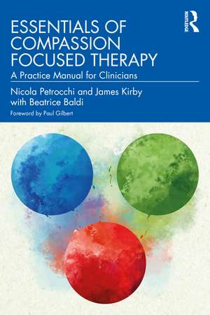 Essentials of Compassion Focused Therapy: A Practice Manual for Clinicians de Nicola Petrocchi