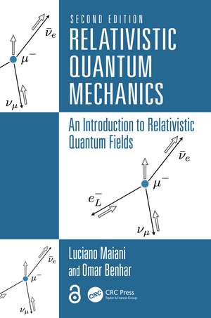 Relativistic Quantum Mechanics: An Introduction to Relativistic Quantum Fields de Luciano Maiani