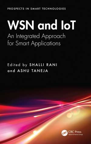 WSN and IoT: An Integrated Approach for Smart Applications de Shalli Rani