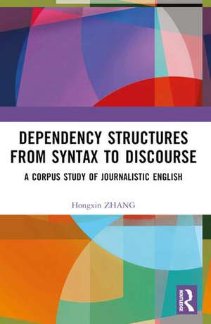 Dependency Structures from Syntax to Discourse de Hongxin Zhang