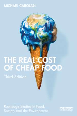 The Real Cost of Cheap Food de Michael Carolan