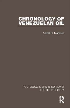 Chronology of Venezuelan Oil de Anibal R. Martinez