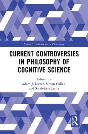 Current Controversies in Philosophy of Cognitive Science de Adam J. Lerner