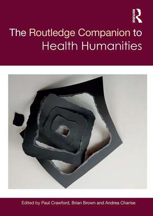 The Routledge Companion to Health Humanities de Paul Crawford