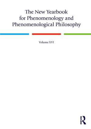 The New Yearbook for Phenomenology and Phenomenological Philosophy: Volume 16 de Rodney K.B. Parker