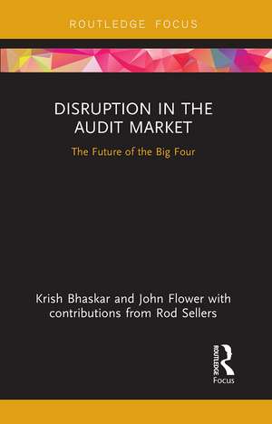 Disruption in the Audit Market: The Future of the Big Four de Krish Bhaskar