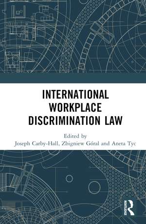 International Workplace Discrimination Law de Joseph Carby-Hall