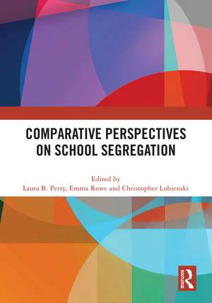 Comparative Perspectives on School Segregation de Laura B. Perry