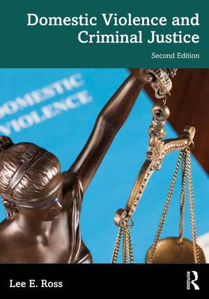 Domestic Violence and Criminal Justice de Lee E. Ross