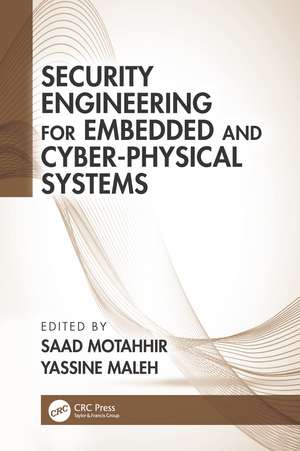 Security Engineering for Embedded and Cyber-Physical Systems de Saad Motahhir