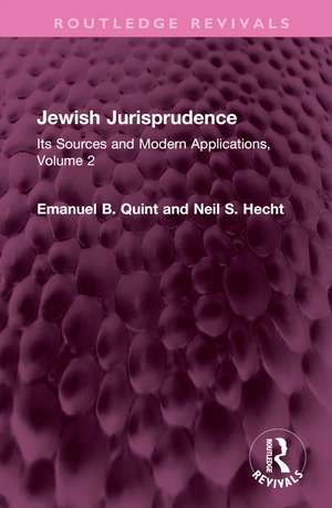 Jewish Jurisprudence: Its Sources and Modern Applications, Volume 2 de Emanuel B. Quint