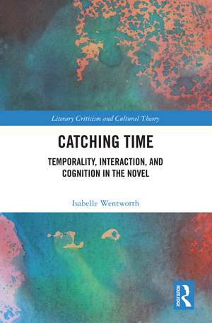 Catching Time: Temporality, Interaction, and Cognition in the Novel de Isabelle Wentworth