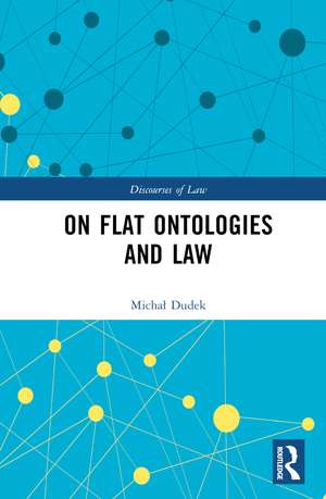 On Flat Ontologies and Law de Michał Dudek